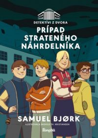 Bjork, Samuel: Detektívi z dvora 1 : Prípad strateného náhrdelníka