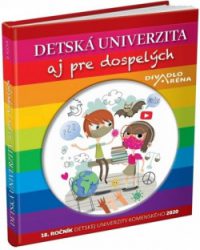 Detská univerzita aj pre dospelých : 18. ročník Detskej Univerzity Komenského