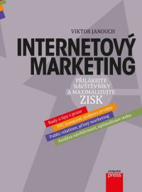 Janouch, V.: Internetový marketing. Přilákejte návštěvníky a maximalizujte zisk