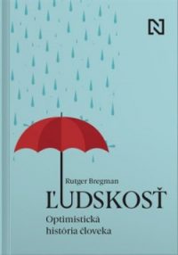 Bregman, R.: Ľudskosť : Optimistická história človeka