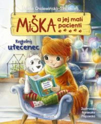 Cholewinska-Szkolik, Aniela: Miška a jej malí pacienti 4: Rozkošný utečenec