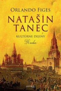 Figes, O.: Natašin tanec: kultúrne dejiny Ruska