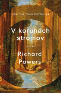 Powers, R.: V korunách stromov