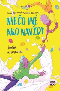 Reynolds, Justin A.: Niečo iné ako navždy