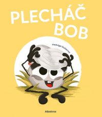 Gutierez, Hedviga: Plecháč Bob