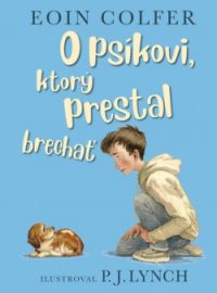 Colfer, Eoin: O psíkovi, ktorý prestal brechať