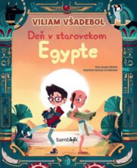 Olivieri, Jacopo: Viliam Všadebol. Deň v starovekom Egypte