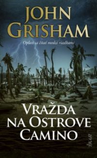 Grisham, John: Vražda na ostrove Camino