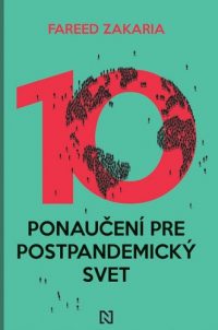 Zakaria, Fareed: 10 ponaučení pre postpandemický svet