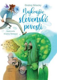 Sliacky, Ondrej: Najkrajšie slovenské povesti