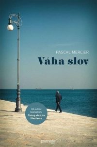 Mercier, Pascal: Váha slov