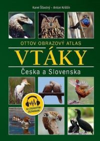 Šťastný, Karol: Vtáky Česka a Slovenska : Ottov obrazový atlas