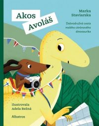 Staviarska, Marka: Akos Avoláš : dobrodružná cesta malého citrónového dinosauríka