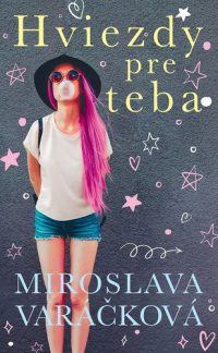 Varáčková, Miroslava: Hviezdy pre teba