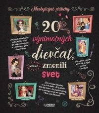 Troiano, Rosalba: 20 výnimočných dievčat, ktoré zmenili svet