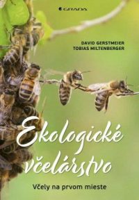 Gerstmeier, David: Ekologické včelárstvo : včely na prvom mieste