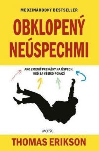 Erikson, Thomas: Obklopený neúspechmi