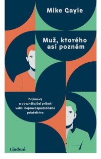 Gayle, Mike: Muž, ktorého asi poznám