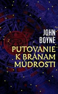 Boyne, John: Putovanie k bránam múdrosti