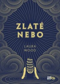 Wood, Laura: Zlaté nebo