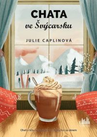 Caplin, Julie: Chata ve Švýcarsku