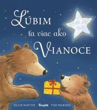 Hattie, Ellie; Warnes, Tim: Ľúbim ťa viac ako Vianoce
