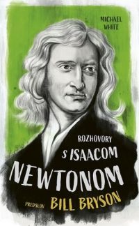 White, Michael: Rozhovory s Isaacom Newtonom