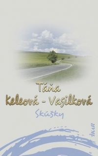 Keleová-Vasilková, Táňa: Skúšky