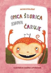 Stoličný, Peter: Opica Škorica znova čaruje