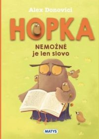 Donovici, Alex: Hopka : nemožné je len slovo