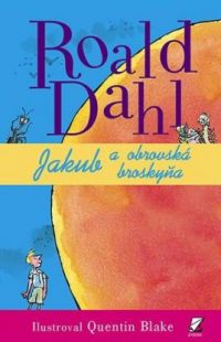 Dahl, Roald: Jakub a obrovská broskyňa