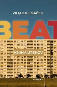 Klimáček, Viliam: Beat : kniha útekov