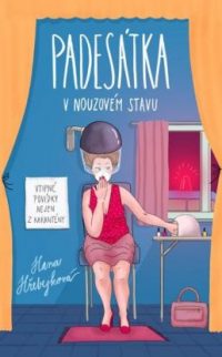 Hřebejková, Hana: Padesátka v nouzovém stavu : vtipné povídky nejen z karantény