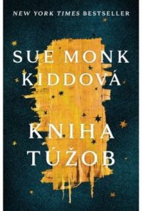 Kidd, Sue Monk: Kniha túžob