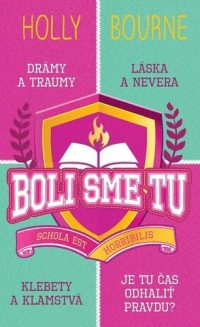 Bourne, Holly: Boli sme tu