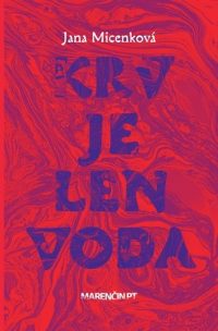 Micenková, Jana: Krv je len voda