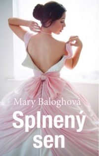 Balogh, Mary: Splnený sen