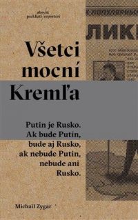 Zygar, Michail: Všetci mocní Kremľa