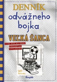 Kinney, Jeff: Denník odvážneho bojka 16. : veľká šanca