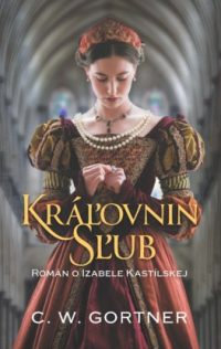 Gortner, C. W.: Kráľovnin sľub