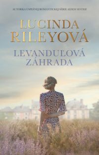 Riley, Lucinda: Levanduľová záhrada