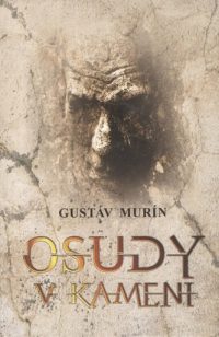Murín, Gustáv: Osudy v kameni