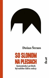 Štraus, Dušan: So slonom na pleciach