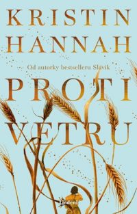 Hannah, Kristin: Proti vetru