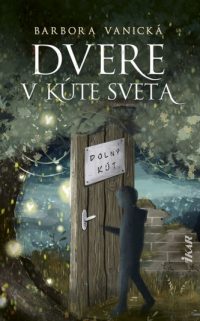 Vanická, Barbora: Dvere v kúte sveta