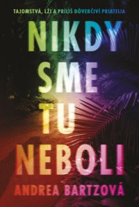 Bartz, Andrea: Nikdy sme tu neboli