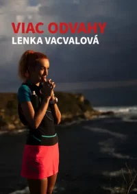 Vacvalová, Lenka: Viac odvahy