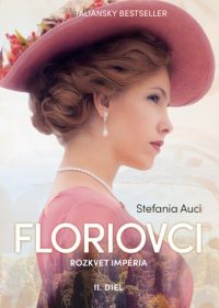 Auci, Stephania: Floriovci 2 : Rozkvet impéria