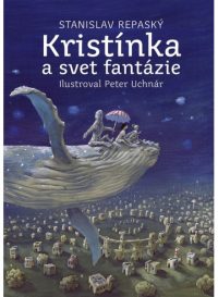 Repaský, Stanislav: Kristínka a svet fantázie