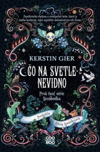 Gier, Kerstin: Čo na svetle nevidno : Nezábudka 1